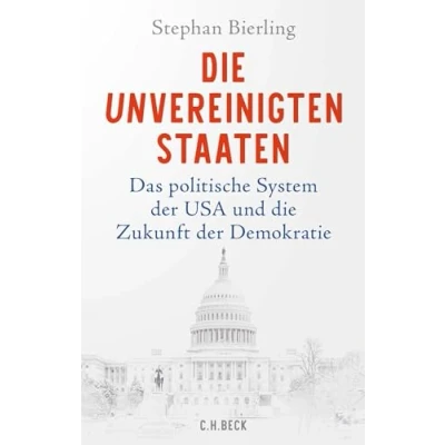 Abbildung von die Unvereinigten Staaten: Das politische System der USA und Zukunft Demokratie