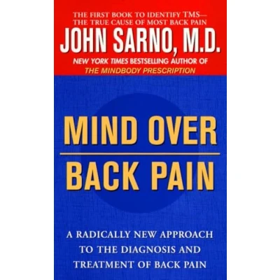 Abbildung von Mind Over Back Pain: A Radically New Approach to the Diagnosis and Treatment of Pain