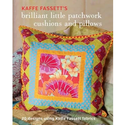 Abbildung von Kaffe Fassett&#039;s Brilliant Little Patchwork Cushions and Pillows: 20 Projects Using Fassett Fabrics: Designs Fabrics