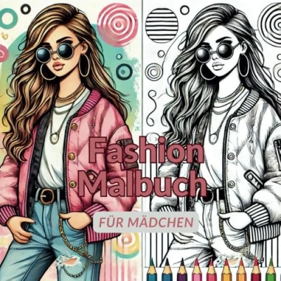 Abbildung von Fashion Malbuch Für Mädchen: Mode Mädchen Ab 10: Modedesign Jugendliche, Teenager Ausmalbuch Kinder 10 14 Jahren ... und Erwachsene I EntspannungI Geschenk