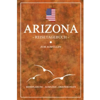 Abbildung von Arizona Reisetagebuch zum Ausfüllen: Kleines Notizbuch und Reisebuch Geschenk / Amerika Flagge Reise Tagebuch Wandern, Camping, Motorrad Wohnmobil Urlaub USA Road Trip Souvenir