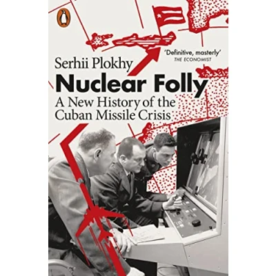 Abbildung von Nuclear Folly: A New History of the Cuban Missile Crisis