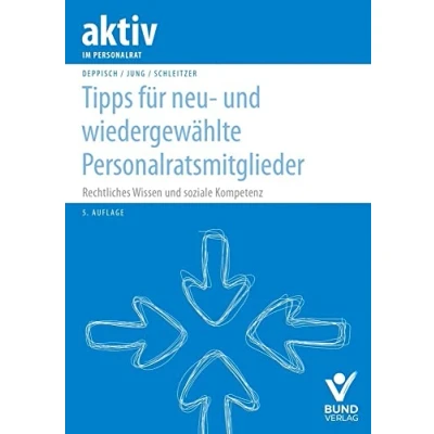 Abbildung von Tipps für neu und wiedergewählte Personalratsmitglieder: Rechtliches Wissen soziale Kompetenz (aktiv im Personalrat)