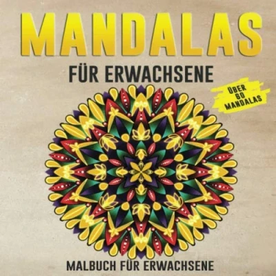 Abbildung von Mandalas für Erwachsene: Über 60 wunderschöne zum Ausmalen Kreativ werden, Stress abbauen, innere Ruhe finden und Achtsamkeit lernen