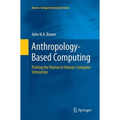 Abbildung von Anthropology Based Computing: Putting the Human in Computer Interaction (HumanComputer Series)