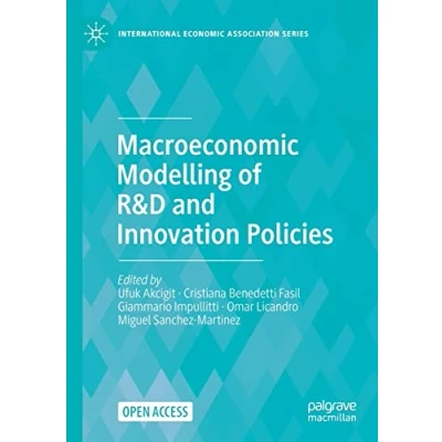 Abbildung von Macroeconomic Modelling of R&amp;D and Innovation Policies (International Economic Association Series)