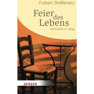 Abbildung von Feier des Lebens: Spiritualität im Alltag (HERDER Spektrum)
