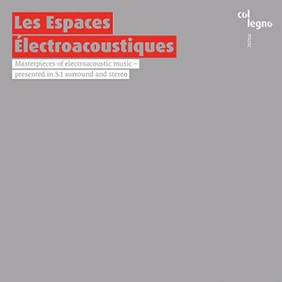 Abbildung von Les Espaces Électroacoustiques (Lachenmann, Ligeti, Berio, Boulez, u.a.)