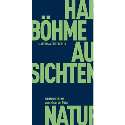 Abbildung von Aussichten der Natur: Naturästhetik in Wechselwirkung von Natur und Kultur (Fröhliche Wissenschaft)
