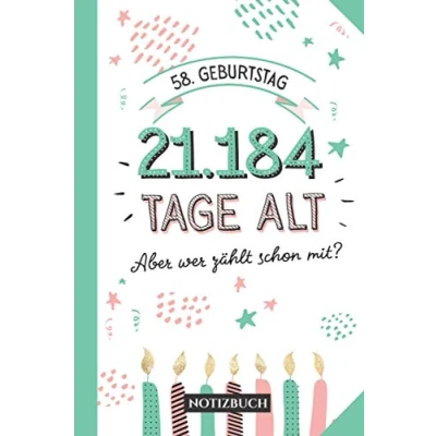 Abbildung von 58. Geburtstag 21.184 Tage alt: Notizbuch als lustiges Geschenk zum 58.Geburtstag für Mann oder Frau 58 Jahre Geschenkidee Persönlich signieren und verschenken