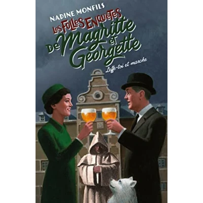 Abbildung von Les Folles enquêtes de Magritte et Georgette Leffe toi marche !
