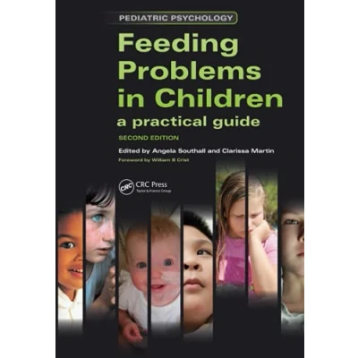 Abbildung von Feeding Problems in Children: A Practical Guide (Pediatric Psychology): Guide, Second Edition