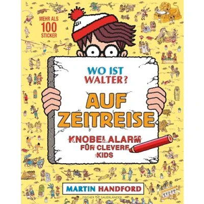 Abbildung von Wo ist Walter? Auf Zeitreise: Knobelalarm für clevere Kids Kultiges Wimmelbuch mit Rätseln Kinder und Erwachsene