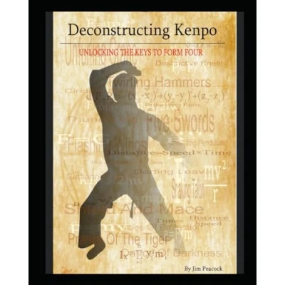 Abbildung von Deconstructing Kenpo:: Unlocking the Keys to Form Four