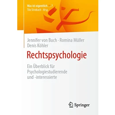 Abbildung von Rechtspsychologie: Ein Überblick für Psychologiestudierende und interessierte (Was ist eigentlich …?)