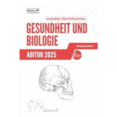 Abbildung von Abitur Gesundheit und Biologie: kompaktes Oberstufenwissen der Jahrgangsstufe 1 zur Prüfungsvorbereitung