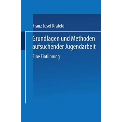 Abbildung von Grundlagen und Methoden aufsuchender Jugendarbeit: Eine Einführung