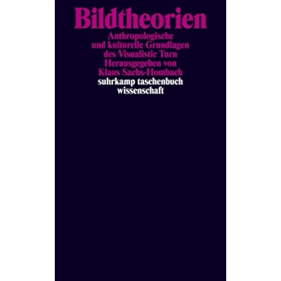 Abbildung von Bildtheorien: Anthropologische und kulturelle Grundlagen des Visualistic Turn (suhrkamp taschenbuch wissenschaft)