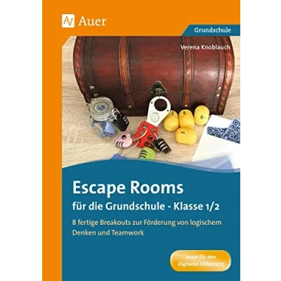 Abbildung von Escape Rooms für die Grundschule Klasse 1/2: 8 fertige Breakouts zur Förderung von logischem Denken und Teamwork (Escape Grundschule)