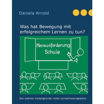 Abbildung von Herausforderung Schule: Was hat Bewegung mit erfolgreichem Lernen zu tun?