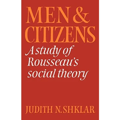 Abbildung von Men and Citizens: A Study of Rousseau&#039;s Social Theory (Cambridge Studies in the History &amp; Politics)