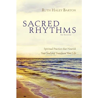 Abbildung von Sacred Rhythms Bible Study Participant&#039;s Guide: Spiritual Practices that Nourish Your Soul and Transform Life
