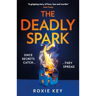 Abbildung von The Deadly Spark: brand new, addictive psychological suspense crime thriller for 2024
