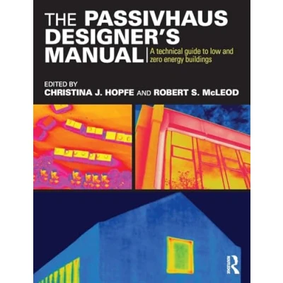 Abbildung von The Passivhaus Designer’s Manual: A Technical Guide to Low and Zero Energy Buildings