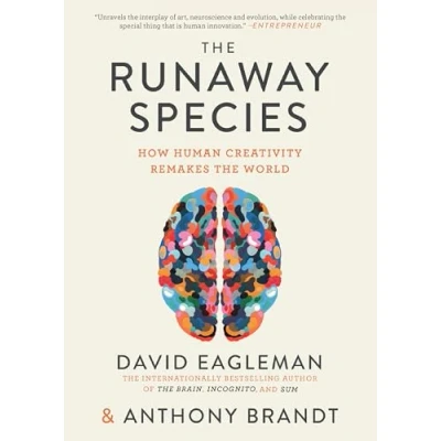 Abbildung von the Runaway Species: How Human Creativity Remakes World