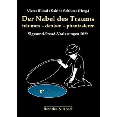 Abbildung von Der Nabel des Traums: träumen denken phantasieren Sigmund Freud Vorlesungen 2022