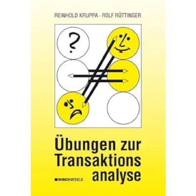 Abbildung von Übungen zur Transaktionsanalyse: Praxis der Transaktionsanalyse in Beruf und Organisation
