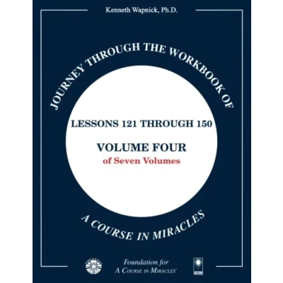 Abbildung von Journey through the Workbook of A Course in Miracles: Lessons 121 150, Volume Four Seven Volumes