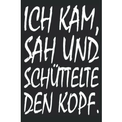 Abbildung von Ich kam sah und schüttelte den Kopf Lustiges Notizbuch Arbeit Büro Statement Geschenk Arbeitskollegen Freunde Chef Bürohumor: Kariertes DIN A5 120 Seiten
