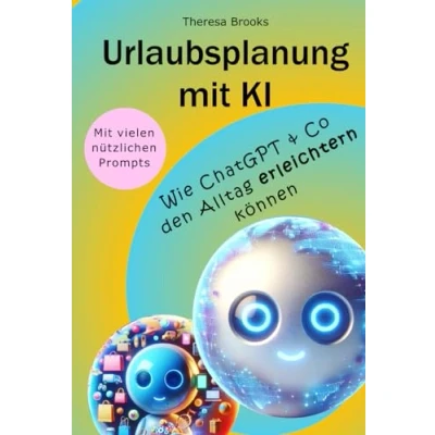 Abbildung von Urlaubsplanung mit KI: Wie ChatGPT &amp; Co den Alltag erleichtern können