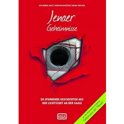 Abbildung von Jenaer Geheimnisse: 50 Spannende Geschichten aus der Lichtstadt an Saale (Geheimnisse Heimat: Geschichten)