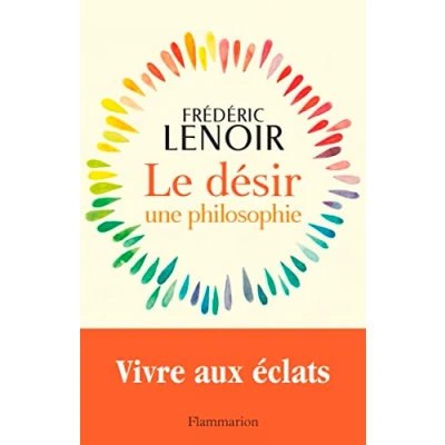Abbildung von Le Désir, une philosophie Vivre aux éclats