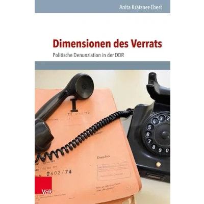 Abbildung von Dimensionen des Verrats: Politische Denunziation in der DDR (Analysen und Dokumente BStU: Wissenschaftliche Reihe Bundesbeauftragten für die ... Deutschen Demokratischen Republik (BStU))