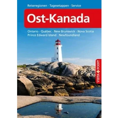 Abbildung von Ost Kanada VISTA POINT Reiseführer A bis Z: Ontario Québec New Brunswick Nova Scotia Prince Edward Island Newfoundland (Reisen Z)