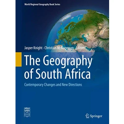Abbildung von The Geography of South Africa: Contemporary Changes and New Directions (World Regional Book Series)