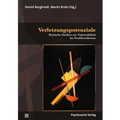 Abbildung von Verletzungspotenziale: Kritische Studien zur Vulnerabilität im Neoliberalismus (Psyche und Gesellschaft)
