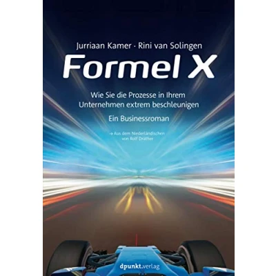 Abbildung von Formel X: Wie Sie die Prozesse in Ihrem Unternehmen extrem beschleunigen ein Businessroman