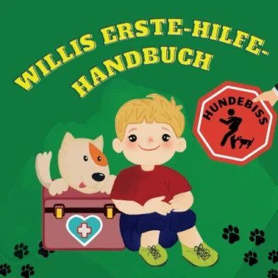 Abbildung von Willis Erste Hilfe Handbuch. Hundebiss: Ein Bilderbuch, das die nach einem Hundebiss lehrt. bunter Leitfaden für Kinder und Eltern.