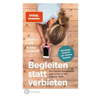 Abbildung von Begleiten statt verbieten: Als Familie kompetent und sicher in die digitale Welt Mit einem Vorwort von Verena Pausder
