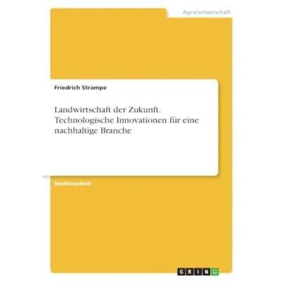 Abbildung von Landwirtschaft der Zukunft. Technologische Innovationen für eine nachhaltige Branche