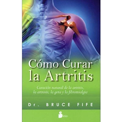 Abbildung von Como Curar LA Artritis: CURACION NATURAL DE ARTRITIS, ARTROSIS, GOTA Y FIBROMIALGIA (2015)