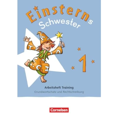 Abbildung von Einsterns Schwester Zur allg. Ausgabe 2021 und Bayern 2025 1. Schuljahr: Arbeitsheft Training Grundwortschatz Rechtschreibung