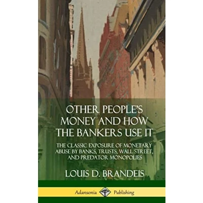 Abbildung von Other People&#039;s Money and How The Bankers Use It