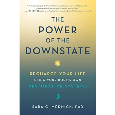 Abbildung von the Power of Downstate: Recharge Your Life Using Body&#039;s Own Restorative Systems