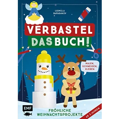 Abbildung von Verbastel das Buch! Fröhliche Weihnachtsprojekte (ab 3 Jahren): Malen, Schneiden, Kleben Mit perforierten Seiten zum Heraustrennen