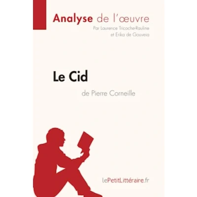 Abbildung von Le Cid de Pierre Corneille (Analyse l&#039;oeuvre): Analyse complète et résumé détaillé l&#039;oeuvre (Fiche lecture)